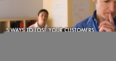 5 Ways to Lose Your Customers by Brad Sugars