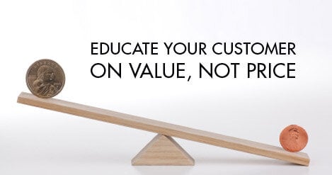 Educate Your Customer on Value, Not Price